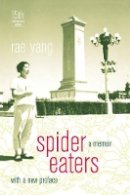 Rae Yang - Spider Eaters: A Memoir - 9780520276024 - V9780520276024