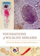 Richard G. Botzler - Foundations of Wildlife Diseases - 9780520276093 - V9780520276093