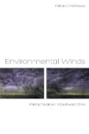 Michael J. Hathaway - Environmental Winds: Making the Global in Southwest China - 9780520276208 - V9780520276208