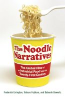 Frederick Errington - The Noodle Narratives: The Global Rise of an Industrial Food into the Twenty-First Century - 9780520276345 - V9780520276345