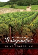 Clive Coates - My Favorite Burgundies - 9780520276628 - V9780520276628