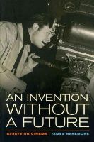 James Naremore - An Invention without a Future. Essays on Cinema.  - 9780520279742 - V9780520279742