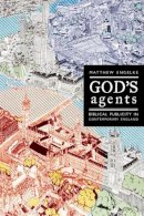 Matthew Engelke - God´s Agents: Biblical Publicity in Contemporary England - 9780520280472 - V9780520280472