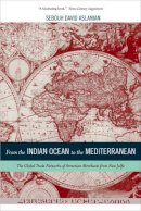 Sebouh Aslanian - From the Indian Ocean to the Mediterranean: The Global Trade Networks of Armenian Merchants from New Julfa - 9780520282179 - V9780520282179