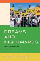 Marjorie S. Zatz - Dreams and Nightmares: Immigration Policy, Youth, and Families - 9780520283060 - V9780520283060