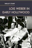 Shelley Stamp - Lois Weber in Early Hollywood - 9780520284463 - V9780520284463