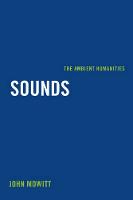 John Mowitt - Sounds: The Ambient Humanities - 9780520284630 - V9780520284630