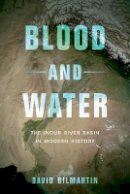 David Gilmartin - Blood and Water: The Indus River Basin in Modern History - 9780520285293 - V9780520285293