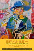 Alejandro Portes - Spanish Legacies: The Coming of Age of the Second Generation - 9780520286306 - V9780520286306