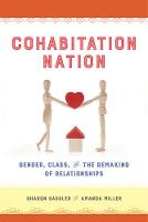 Sharon Sassler - Cohabitation Nation: Gender, Class, and the Remaking of Relationships - 9780520286986 - V9780520286986