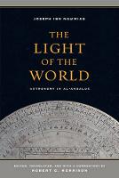 Joseph Ibn Nahmias - The Light of the World: Astronomy in al-Andalus - 9780520287990 - V9780520287990