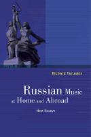 Richard Taruskin - Russian Music at Home and Abroad: New Essays - 9780520288096 - V9780520288096