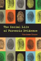 Dr. Corinna Kruse - The Social Life of Forensic Evidence - 9780520288393 - V9780520288393