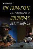Aldo Civico - The Para-State: An Ethnography of Colombia´s Death Squads - 9780520288522 - V9780520288522