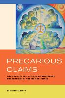 Shannon Gleeson - Precarious Claims: The Promise and Failure of Workplace Protections in the United States - 9780520288782 - V9780520288782