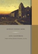 Steven W. Hackel (Ed.) - Alta California: Peoples in Motion, Identities in Formation - 9780520289048 - V9780520289048