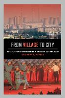 Andrew B. Kipnis - From Village to City: Social Transformation in a Chinese County Seat - 9780520289710 - V9780520289710