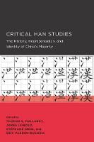Thomas S Mullaney - Critical Han Studies - 9780520289758 - V9780520289758