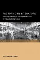 Ruth Barraclough - Factory Girl Literature - 9780520289765 - V9780520289765