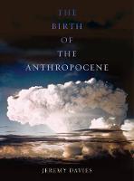 Jeremy Davies - The Birth of the Anthropocene - 9780520289970 - V9780520289970