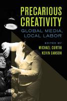 Michael (Eds Curtin - Precarious Creativity: Global Media, Local Labor - 9780520290853 - V9780520290853