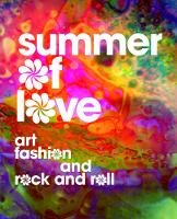 D`alessandro, Jill, Terry, Colleen, Binder, Victoria, Mcnally, Dennis, Selvin, Joel - Summer of Love: Art, Fashion, and Rock and Roll - 9780520294820 - V9780520294820