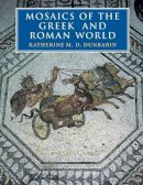Katherine M. D. Dunbabin - Mosaics of the Greek and Roman World - 9780521002301 - V9780521002301