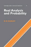 R. M. Dudley - Cambridge Studies in Advanced Mathematics: Series Number 74: Real Analysis and Probability - 9780521007542 - V9780521007542