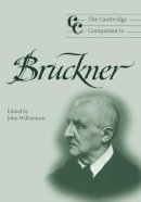 J (Ed) Williamson - The Cambridge Companion to Bruckner - 9780521008785 - V9780521008785