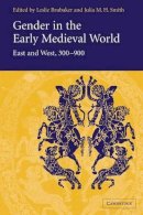 Leslie Brubaker - Gender in the Early Medieval World: East and West, 300–900 - 9780521013277 - V9780521013277