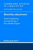 Nikolaus Ritt - Quantity Adjustment: Vowel Lengthening and Shortening in Early Middle English - 9780521022910 - V9780521022910
