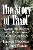 Goodman, Jordan; Walsh, Vivien - The Story of Taxol - 9780521032506 - V9780521032506