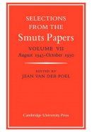Jean Van Der Poel - Selections from the Smuts Papers: Volume VII, August 1945-October 1950 - 9780521033701 - V9780521033701