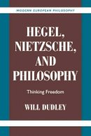 Will Dudley - Hegel, Nietzsche, and Philosophy - 9780521038867 - V9780521038867
