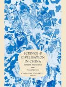 Joseph Needham - Science and Civilisation in China: Volume 3, Mathematics and the Sciences of the Heavens and the Earth - 9780521058018 - V9780521058018