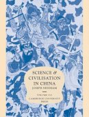 Joseph Needham - Science and Civilisation in China: Volume 5, Chemistry and Chemical Technology, Part 2, Spagyrical Discovery and Invention: Magisteries of Gold and Immortality - 9780521085717 - V9780521085717