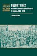 Joanne Bailey - Unquiet Lives: Marriage and Marriage Breakdown in England, 1660–1800 - 9780521093118 - V9780521093118