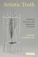 Lambert Zuidervaart - Artistic Truth: Aesthetics, Discourse, and Imaginative Disclosure - 9780521101240 - V9780521101240