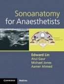 Edward Lin - Sonoanatomy for Anaesthetists - 9780521106665 - V9780521106665
