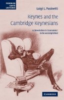 Luigi L. Pasinetti - Keynes and the Cambridge Keynesians: A ´Revolution in Economics´ to be Accomplished - 9780521107723 - V9780521107723