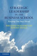 Fernando Fragueiro - Strategic Leadership in the Business School: Keeping One Step Ahead - 9780521116121 - V9780521116121