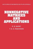 R. B. Bapat - Nonnegative Matrices and Applications - 9780521118668 - V9780521118668
