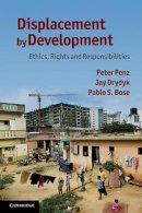 Peter Penz - Displacement by Development: Ethics, Rights and Responsibilities - 9780521124645 - V9780521124645
