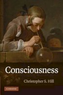 Christopher S. Hill - Consciousness - 9780521125215 - V9780521125215