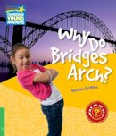 Rachel Griffiths - Why Do Bridges Arch? Level 3 Factbook - 9780521137171 - V9780521137171