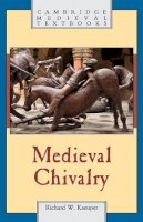 Richard W. Kaeuper - Medieval Chivalry - 9780521137959 - V9780521137959