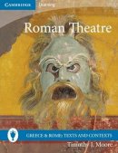 Timothy J. Moore - Roman Theatre - 9780521138185 - V9780521138185