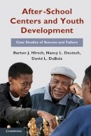 Barton J. Hirsch - After-School Centers and Youth Development: Case Studies of Success and Failure - 9780521138512 - V9780521138512