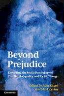 John Dixon - Beyond Prejudice: Extending the Social Psychology of Conflict, Inequality and Social Change - 9780521139625 - V9780521139625