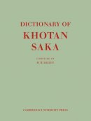 Harold Walter Bailey - Dictionary of Khotan Saka - 9780521142502 - V9780521142502